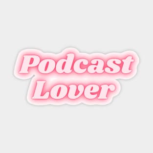 Podcast Lover Pink Glow Sticker